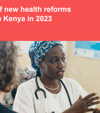 Overview of new health reforms launched in Kenya in 2023