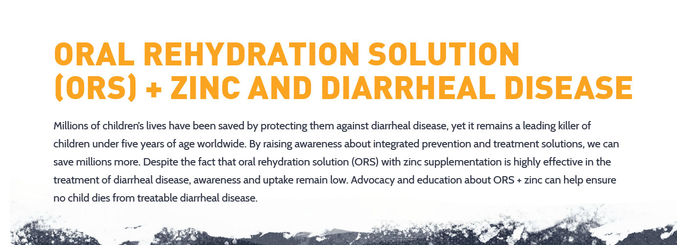 Banner with text discussing the effectiveness of oral rehydration solutions (ORS) and zinc in addressing diarrheal disease in children under five. It states that ORS and zinc are crucial in treating and preventing diarrheal disease and reducing child mortality rates.