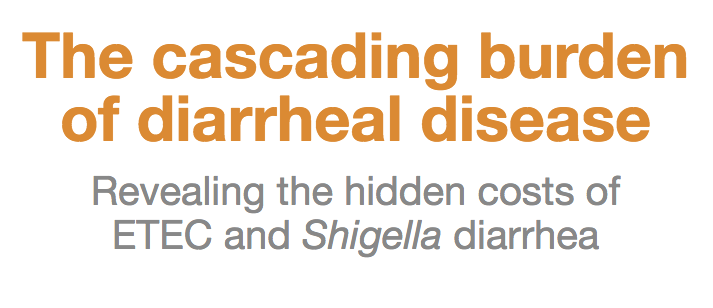 Text in bold orange reads "The cascading burden of diarrheal disease." Below, in smaller black text: "Revealing the hidden costs of ETEC and Shigella diarrhea.