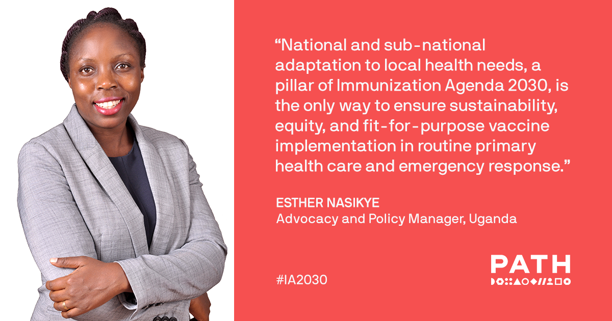 A smiling woman in professional attire stands with arms crossed on a light pink background. Beside her is a quote about local health needs and vaccine implementation by Esther Nasikye, Advocacy and Policy Manager, Uganda. Logos for IA2030 and PATH are visible.