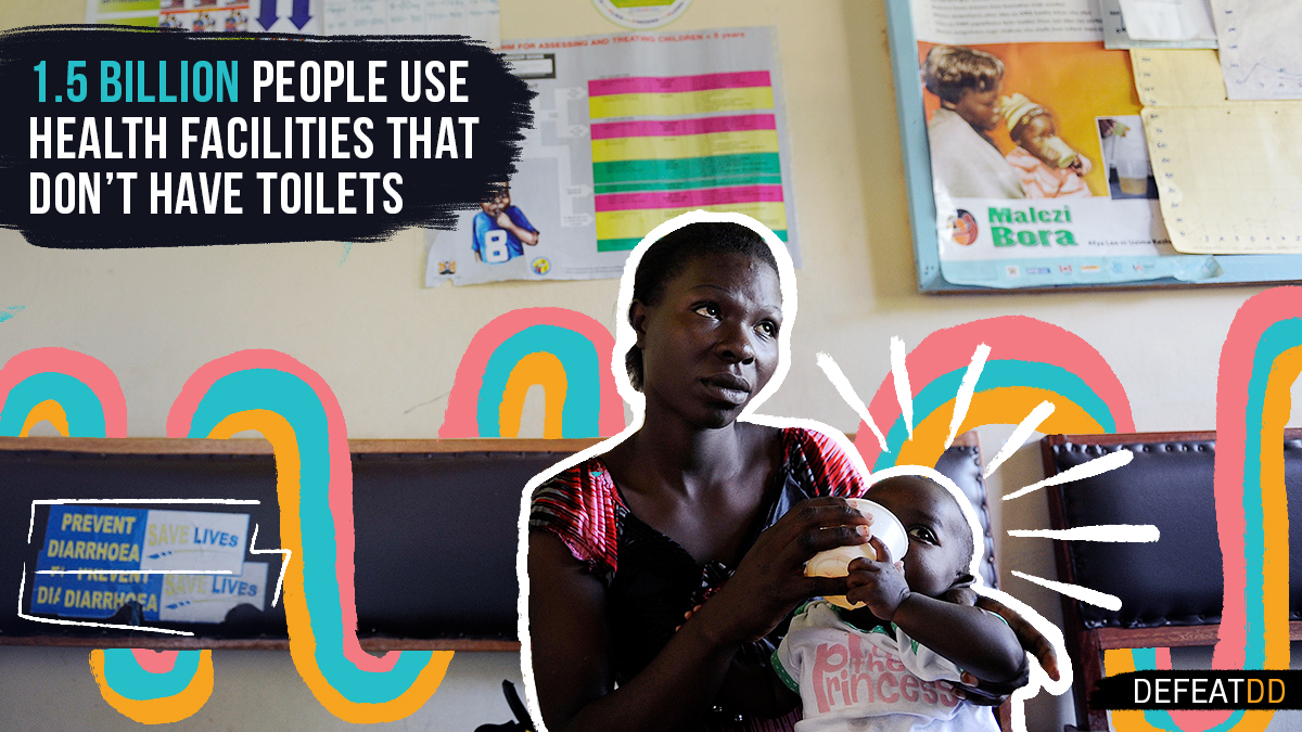 A woman sits holding a baby in a health clinic. A graphic overlay states, "1.5 billion people use health facilities that don’t have toilets." There is educational health information on the wall behind them. The image is part of a campaign by DEFEATDD.