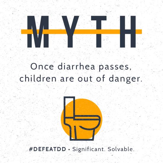 Text image stating "MYTH" with a line crossing through it. Below it says, "Once diarrhea passes, children are out of danger." There is an illustrated toilet icon in orange and black. The bottom reads: "#DEFEATDD - Significant. Solvable.