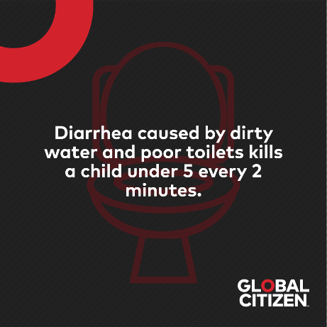 A graphic with a red toilet outline on a black background. Text reads, "Diarrhea caused by dirty water and poor toilets kills a child under 5 every 2 minutes." The Global Citizen logo is at the bottom right.