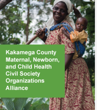 A smiling woman in a patterned dress carries a baby on her back using a blue cloth. They are outdoors with trees in the background. A green box contains the text, "Kakamega County Maternal, Newborn, and Child Health Civil Society Organizations Alliance.