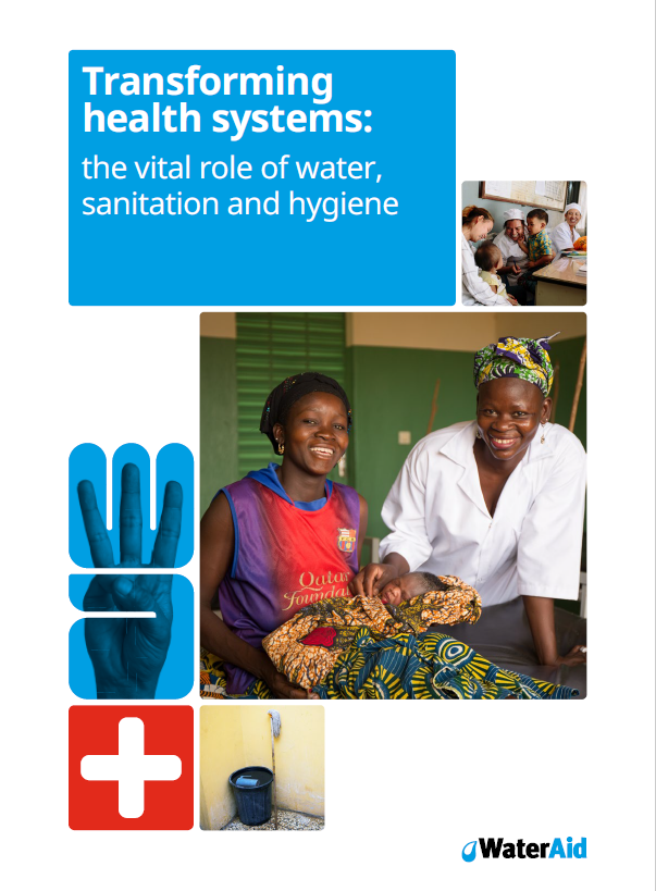 A WaterAid poster titled "Transforming Health Systems: the vital role of water, sanitation, and hygiene." It features images of healthcare workers with patients, a hand with three fingers raised, a first aid symbol, and a bucket of clean water.