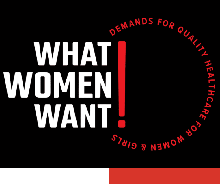 Black background with bold white text "What Women Want" followed by a red exclamation mark. Red circular text around the exclamation mark reads "Demands for Quality Healthcare for Women & Girls.