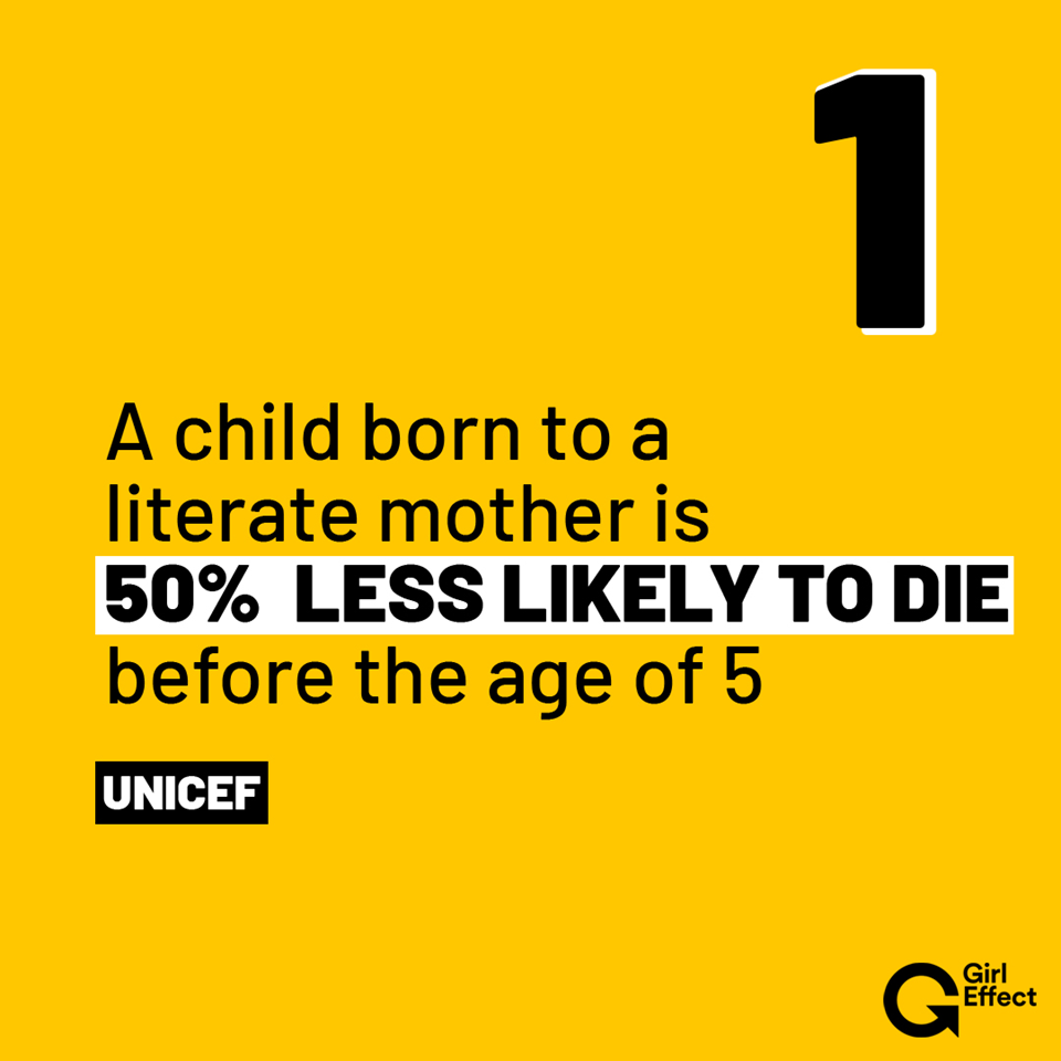 A yellow graphic with the text "1" in the top right corner. Below, it reads: "A child born to a literate mother is 50% less likely to die before the age of 5 - UNICEF." At the bottom right, the Girl Effect logo is visible.