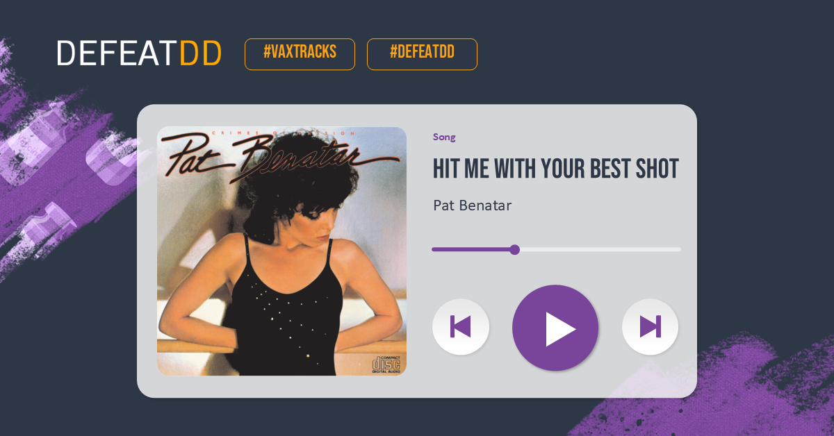 Digital music player interface displaying Pat Benatar’s “Hit Me With Your Best Shot” album cover, playback controls, and hashtags #VaxTracks and #DefeatDD on a dark background with purple accents.